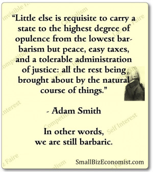quoted from the the wealth of nations 1776 by adam smith