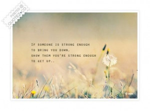 Strong enough to get up quote