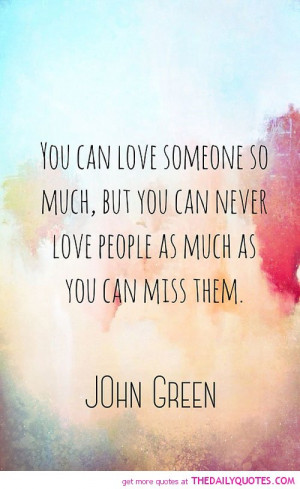love-someone-so-much-john-green-quotes-sayings-pictures.jpg