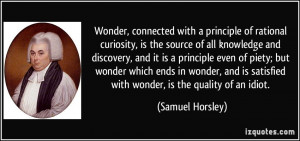Wonder, connected with a principle of rational curiosity, is the ...