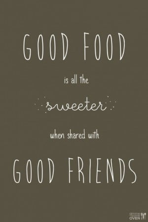 Good Food Is All The Sweeter | gimmesomeoven.com