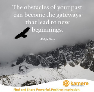 The-obstacles-of-your-past-can-become-the-gateways-that-lead-to-new ...