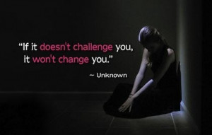 Challenge change you change picture quote