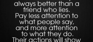 Pay less attention to what people say and more attention to what they ...