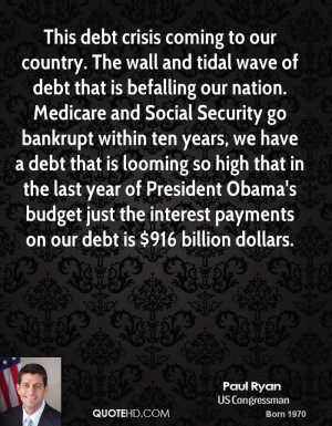 This debt crisis coming to our country. The wall and tidal wave of ...