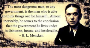 ... Rational people thinking quote by H. L. Mencken #government #people #