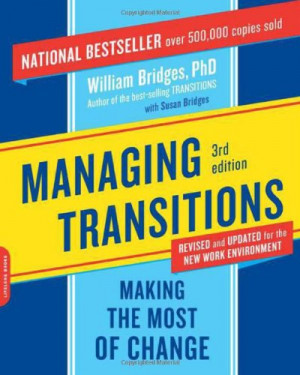 Managing Transitions: Making the Most of Change by William Bridges ...