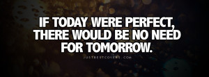 If Today Were Perfect Facebook Cover Photo