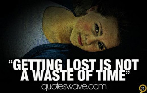 Getting lost is not a waste of time.