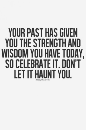 ... – there’s a lot to say … time to let go th ings from the past