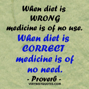... diet is wrong medicine is of no use ~ Medicine and diet quote picture