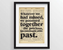 ... together the precious, the incommunicable past