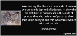 Wise men say that there are three sorts of persons who are wholly ...