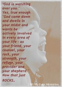 God is watching over you.” True enough… “God came down and ...