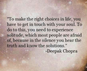 Get in touch w your soul. Quote by Deepak Chopra