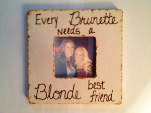 Every blond needs a brunette best friend