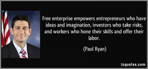 Free enterprise empowers entrepreneurs who have ideas and imagination ...
