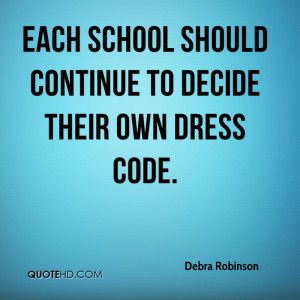 Each school should continue to decide their own dress code.