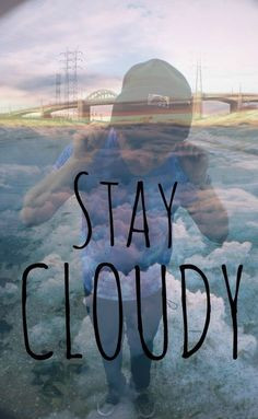 Stay cloudy - Jc Caylen ☁ More