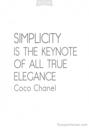 ... quotes by coco chanel simplicity is the keynote of all true elegance