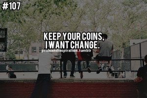 change, quotes, sayings, meaningful, coins, witty, cool, short ...