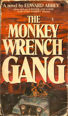 Start by marking “The Monkey Wrench Gang” as Want to Read: