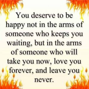 You deserve to be happy