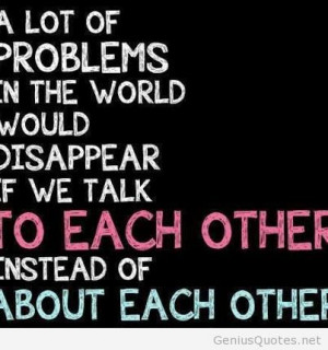 ... -in-the-world-would-disappear-if-we-talk-to-each-other-anger-quote
