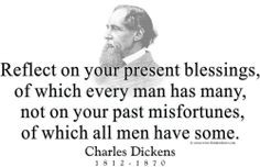 ... on your past misfortunes, of which all men have some- #Dickens #quote