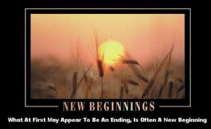 new beginnings what at first may appear to be an ending is often a new
