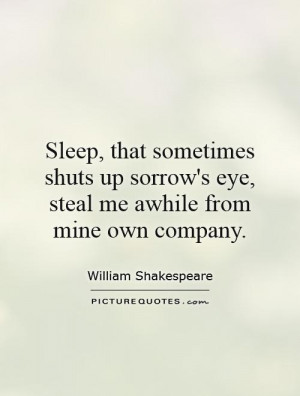 William Shakespeare Quotes Sleep Quotes Sorrow Quotes