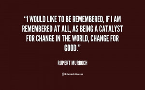 quote-Rupert-Murdoch-i-would-like-to-be-remembered-if-107705.png