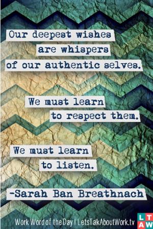 Our deepest wishes are whispers of our authentic selves. We must learn ...