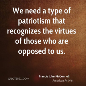 We need a type of patriotism that recognizes the virtues of those who ...