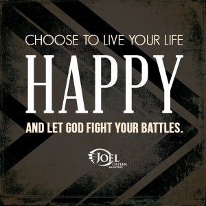 Live happily, God will fight fight your battles. :)