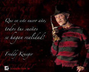 ... este nuevo año, todos tus sueños se hagan realidad! - Freddy Krueger