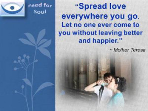Mother Teresa quotes: Spread love everywhere you go; first of all in ...