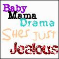 Jealous Baby Mama Quotes