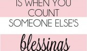 ... count-someone-elses-blessings-life-quotes-sayings-pictures-170x100.jpg