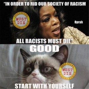 She's half black, she's allowed to hate half herself, why not Obama ...