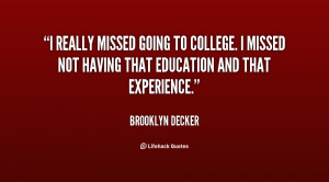 quote-Brooklyn-Decker-i-really-missed-going-to-college-i-79059.png