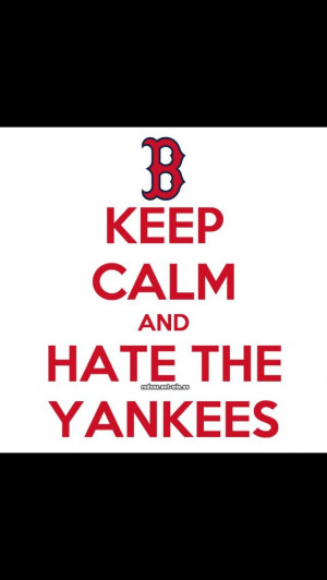 Keep Calm & Hate the Yankees