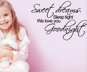 Sweet dream Sleep tight We love you goodnight... quotes and sayings ...