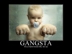 Go Back > Gallery For > Funny Gangsta Quotes