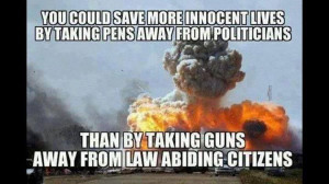 ... politicians than taking guns away from law-abiding citizens. #quotes