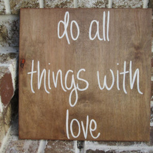All Things with Love - Painted Wood Sign art, wall decor, Wood Quote ...