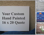 16 x 20 Custom Hand painted Canvas Wall Art Quote Typography
