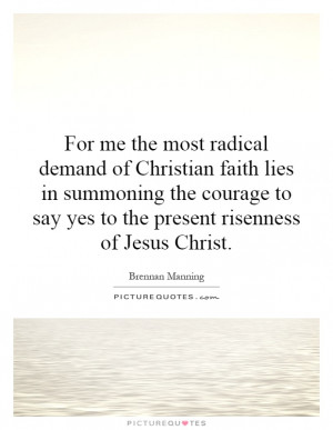 For me the most radical demand of Christian faith lies in summoning ...
