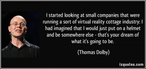 looking at small companies that were running a sort of virtual reality ...