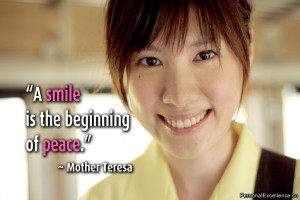 Inspirational Quote: “A smile is the beginning of peace.” ~ Mother ...